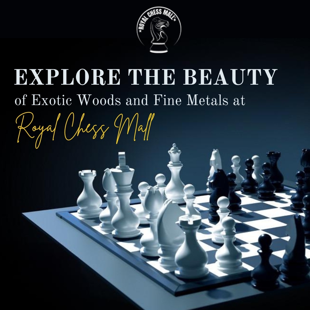 Explore the Beauty of Exotic Woods and Fine Metals at Royal Chess Mall