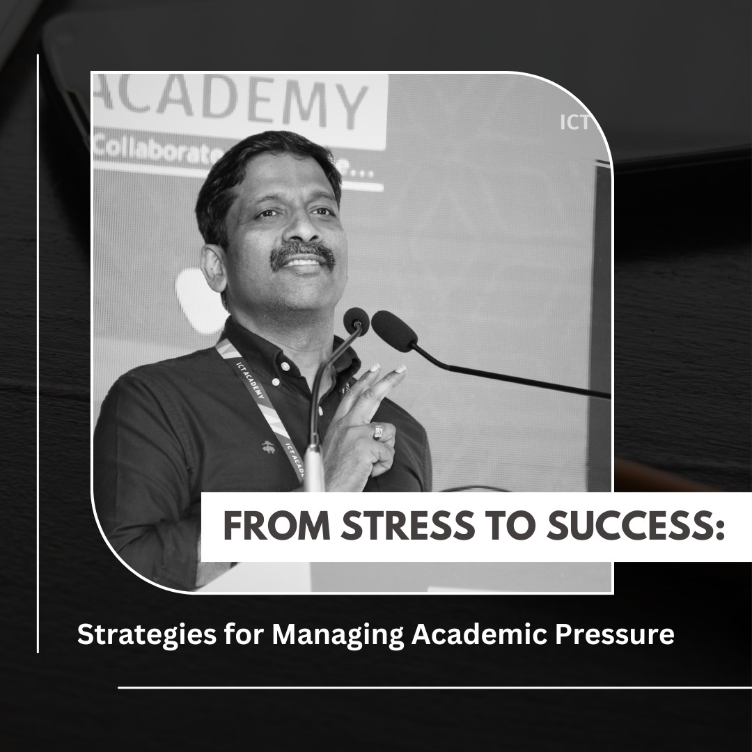 ES Chakravarthy : Strategies for Managing Academic Pressure