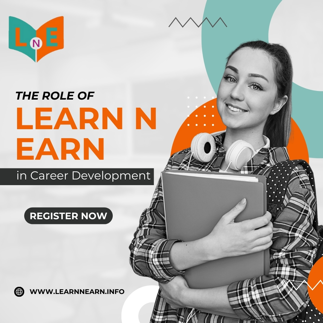 Learn N Earn Company : The Role of Learn N Earn in Career Development